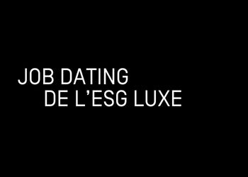 Job Dating de l’ESG Luxe 